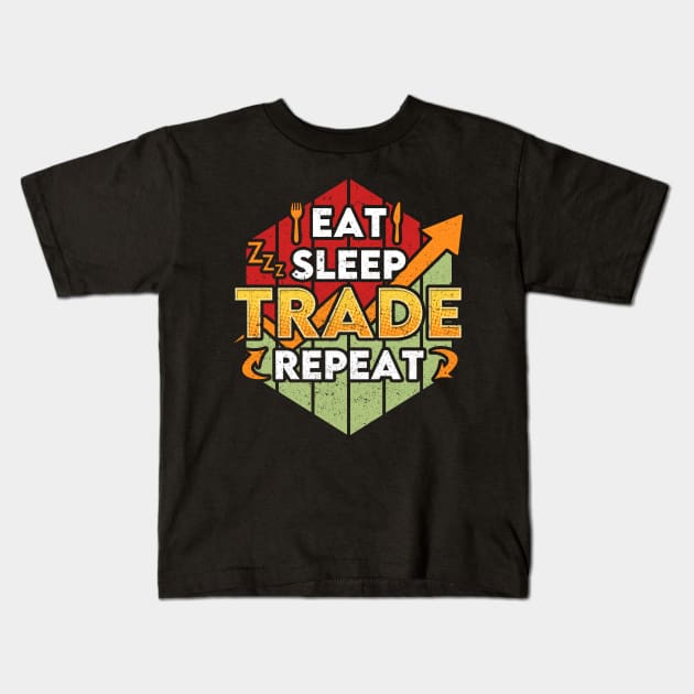 Funny Eat Sleep Trade Repeat Trading & Investing Kids T-Shirt by theperfectpresents
